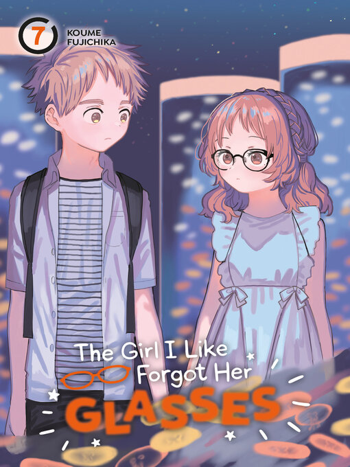 Title details for The Girl I Like Forgot Her Glasses, Volume 7 by Koume Fujichika - Available